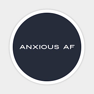 Anxious AF - Mental Health Awareness Magnet